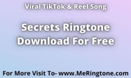 TikTok Song Secrets Ringtone Download For Free
