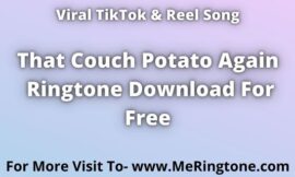 TikTok Song That Couch Potato Again Ringtone Download For Free