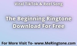 TikTok Song The Beginning Ringtone Download For Free