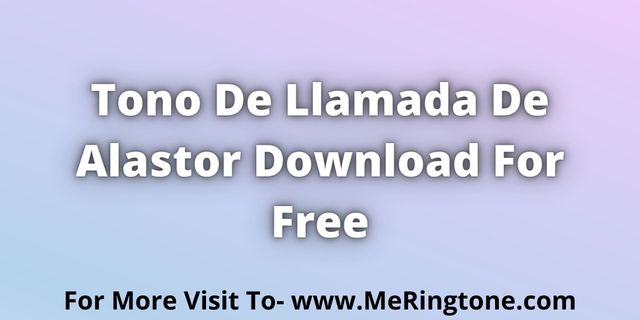 You are currently viewing Tono De Llamada De Alastor Download For Free