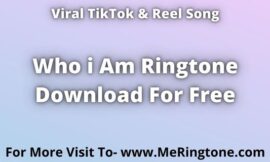TikTok Song Who i Am Ringtone Download For Free