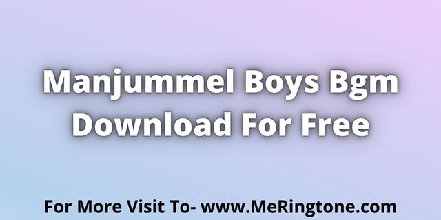 Read more about the article Manjummel Boys Bgm Download For Free