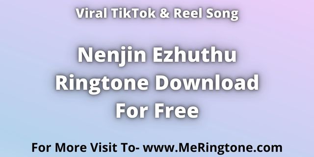 Read more about the article Nenjin Ezhuthu Ringtone Download For Free