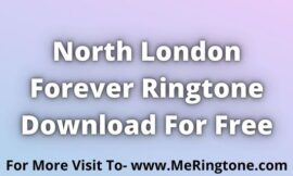 North London Forever Ringtone Download For Free