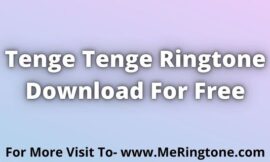 Tenge Tenge Ringtone Download For Free