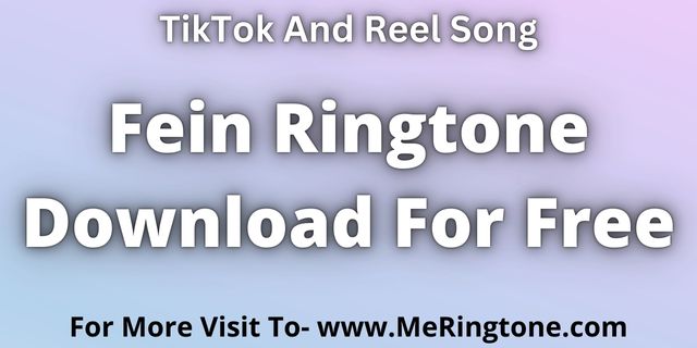 Read more about the article Fein Ringtone Download For Free