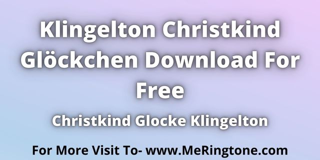 Read more about the article Klingelton Christkind Glöckchen Download For Free