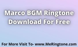 Marco BGM Ringtone Download For Free