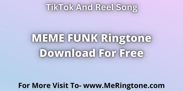 Read more about the article MEME FUNK Ringtone Download For Free