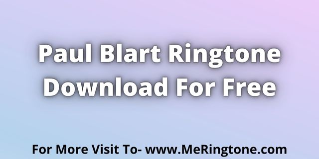 Read more about the article Paul Blart Ringtone Download For Free